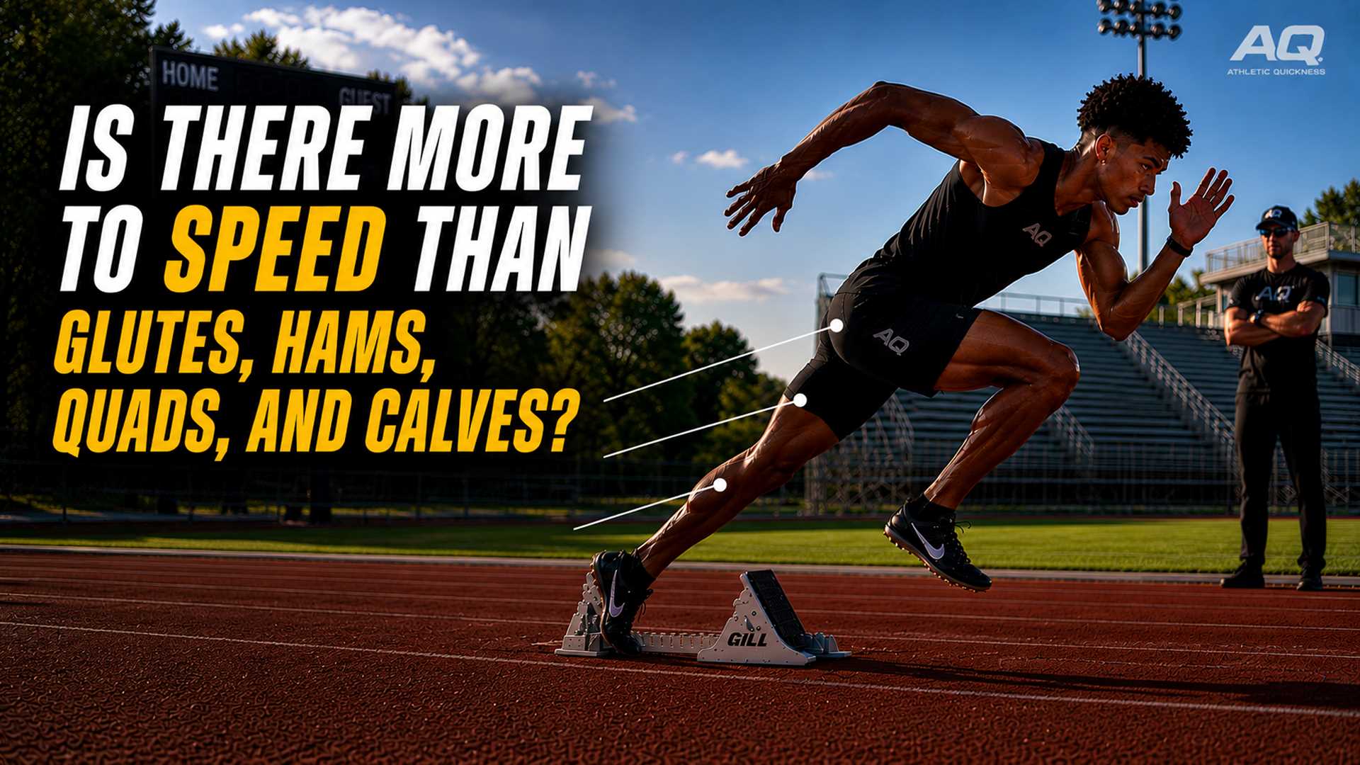 Young track athlete exploding from the starting blocks during a sprint while three callout lines highlight the glutes, hamstrings, quadriceps, and calves. The image asks, “Is There More To Speed Than Glutes, Hams, Quads, And Calves?” as a coach watches from the background at an outdoor track under bright daylight.